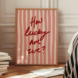 How Lucky Are We Wall Art