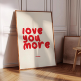 Love You More Wall Art