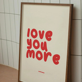 Love You More Wall Art