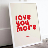 Love You More Wall Art