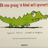 EK SOU GRAAG N KIND WOU OPVREET