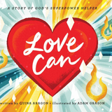 Love Can: A Story of God's Superpower Helper